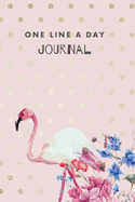 One Line A Day Journal: PInk Flamingo Gold Polka Dots A Five-Year Memory Book, Diary, Notebook 6x9, 110 Lined Blank Pages