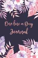 One Line A Day Journal: Pretty Flowers One Line A Day Journal To Write In, Five-Year Memory Book, Diary For Girls And Teens, Notebook, Lined Blank Pages