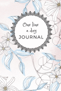 One Line A Day Journal: Watercolor Flowers A Five-Year Memory Book, Diary, Notebook 6x9, 110 Lined Blank Pages
