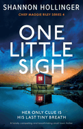One Little Sigh: A totally compelling and breathtaking small town thriller