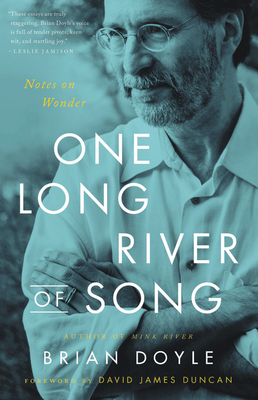 One Long River of Song: Notes on Wonder - Doyle, Brian, and Duncan, David James (Introduction by)