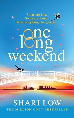 One Long Weekend: The BRAND NEW uplifting book club pick from Shari Low for 2024 - Low, Shari