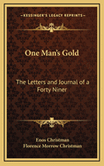 One Man's Gold: The Letters and Journal of a Forty Niner