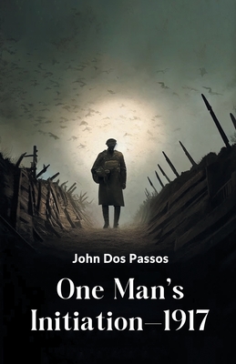 One Man's Initiation-1917 - Passos, John Dos