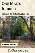 One Man's Journey: A Walk on the Croton Aqueduct Trail