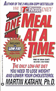 One Meal at a Time: The Only Low Fat Diet You Need to Lose Weight and Lower Your Cholesterol