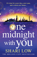 One Midnight With You: BRAND NEW from Shari Low, the most heartfelt and unforgettable New Year story