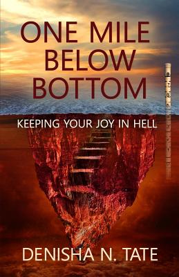 One Mile Below Bottom - Keeping Your Joy in Hell - Sellers, Tecia (Editor), and Tate, Denisha N