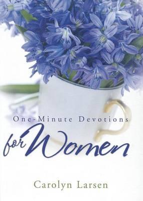 One-Minute Devotions for Women - Larsen, Carolyn
