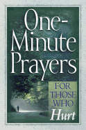 One-Minute Prayers for Those Who Hurt