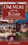 One More for the Road: A Life in Wine, Food and Travel