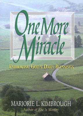 One More Miracle: Embracing God's Daily Blessings - Kimbrough, Marjorie L