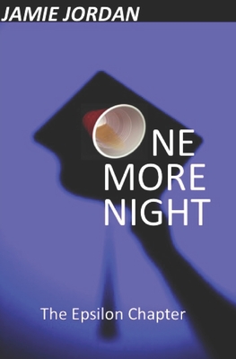 One More Night: The Epsilon Chapter - Jordan, Jamie