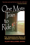 One More Train to Ride: The Underground World of Modern American Hoboes