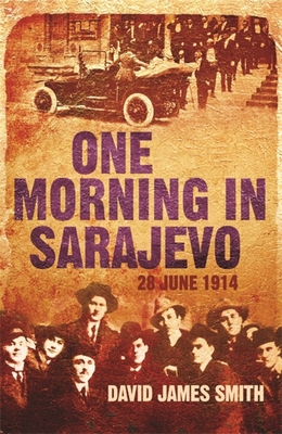 One Morning in Sarajevo - Smith, David James