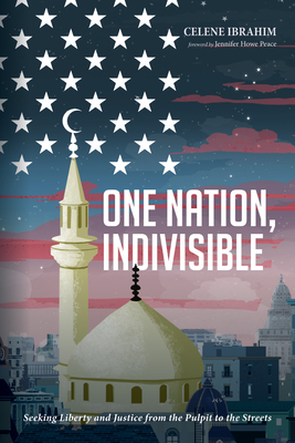 One Nation, Indivisible - Ibrahim, Celene (Editor), and Peace, Jennifer Howe (Foreword by)