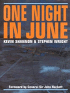 One Night in June: With the Glider Pilots During the Invasion of Normandy - Kevin; Wright, Stephen (Foreword By General Sir John Hackett) Shannon