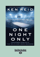 One Night Only: Conversations with the NHL's One-Game Wonders