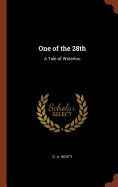 One of the 28th: A Tale of Waterloo