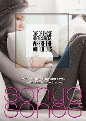 One of Those Hideous Books Where the Mother Dies - Sones, Sonya