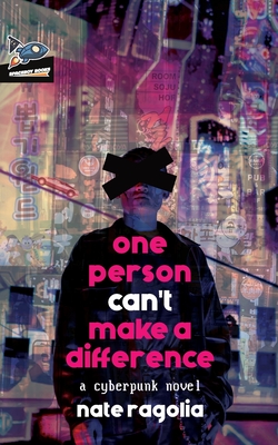 One Person Can't Make a Difference - Ragolia, Nate, and Morrison, Laura (Editor)