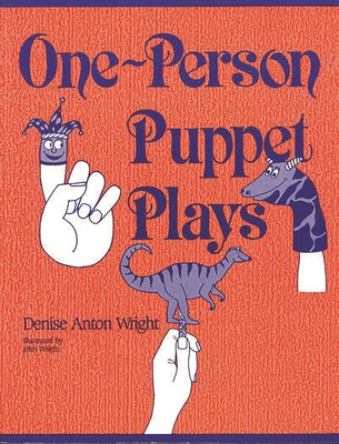 One-Person Puppet Plays - Wright, Denise