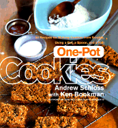 One-Pot Cookies: 50 Recipes for Making Cookies from Scratch Using a Pot, a Spoon, and a Pan