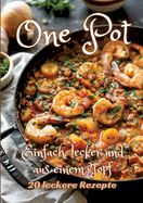 One Pot: Einfach, lecker und aus einem Topf