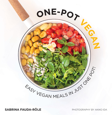 One-Pot Vegan: Easy Vegan Meals in Just One Pot - Fauda-Rle, Sabrina