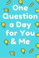 One Question a Day for You & Me