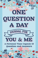 One Question A Day Journal For You & Me: Q & A A Day Journal, marriage journal for couples