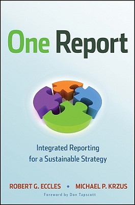 One Report: Integrated Reporting for a Sustainable Strategy - Eccles, Robert G, and Krzus, Michael P, and Tapscott, Don (Foreword by)