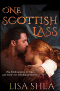 One Scottish Lass - A Regency Time Travel Romance - Shea, Lisa