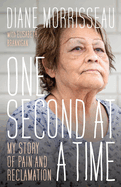 One Second at a Time: My Story of Pain and Reclamation