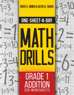 One-Sheet-A-Day Math Drills: Grade 1 Addition - 200 Worksheets (Book 1 of 24)