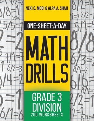 One-Sheet-A-Day Math Drills: Grade 3 Division - 200 Worksheets (Book 8 of 24) - Modi, Neki C, and Shah, Alpa a