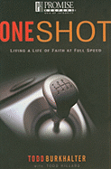 One Shot: Living a Life of Faith at Full Speed