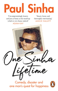 One Sinha Lifetime: Comedy, disaster and one man's quest for happiness