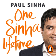 One Sinha Lifetime: Comedy, disaster and one man's quest for happiness