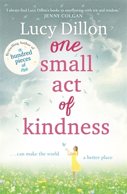 One Small Act of Kindness - Dillon, Lucy