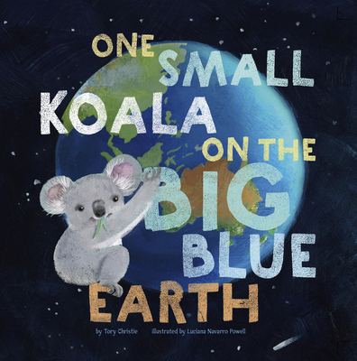 One Small Koala on the Big Blue Earth - Christie, Tory