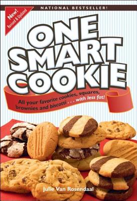 One Smart Cookie: All Your Favorite Cookies, Squares, Brownies and Biscotti...with Less Fat - Van Rosendaal, Julie
