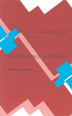 One-Smoke Stories - Austin, Mary, and Lape, Noreen Groover (Editor)