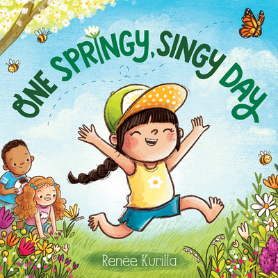 One Springy, Singy Day: A Board Book - Kurilla, Rene