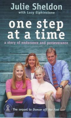 One Step at a Time: A Story of Endurance and Perseverance - Sheldon, Julie, and Elphinstone, Lucy