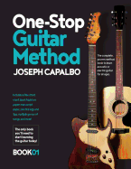 One-Stop Guitar Method: The Complete Beginner's Guide to Learning the Acoustic or Electric Guitar (for All Ages)