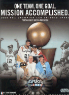 One Team. One Goal. Mission Accomplished.: 2005 NBA Champion San Antonio Spurs