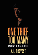 One Thief Too Many: Anatomy of a Bank Heist