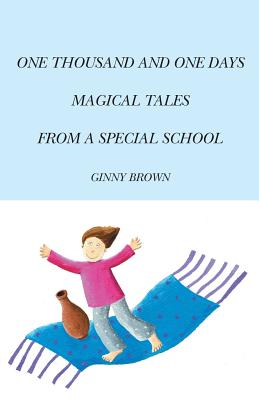 One Thousand and One Days: Magical Tales from a Special School - Brown, Ginny