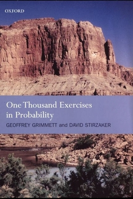 One Thousand Exercises in Probability - Grimmett, Geoffrey R, and Stirzaker, David R